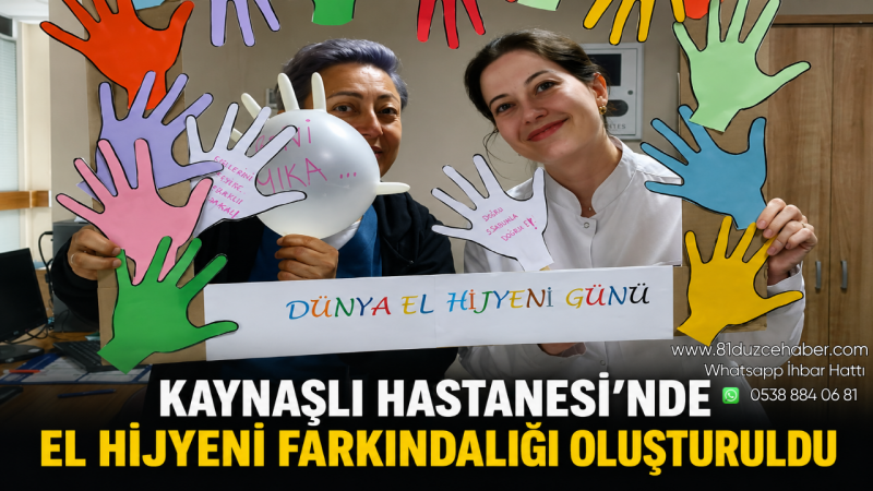 Kaynaşlı Hastanesi’nde El Hijyeni Farkındalığı Oluşturuldu