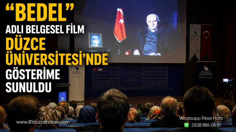 “Bedel” Adlı Belgesel Film Düzce Üniversitesi’nde Gösterime Sunuldu