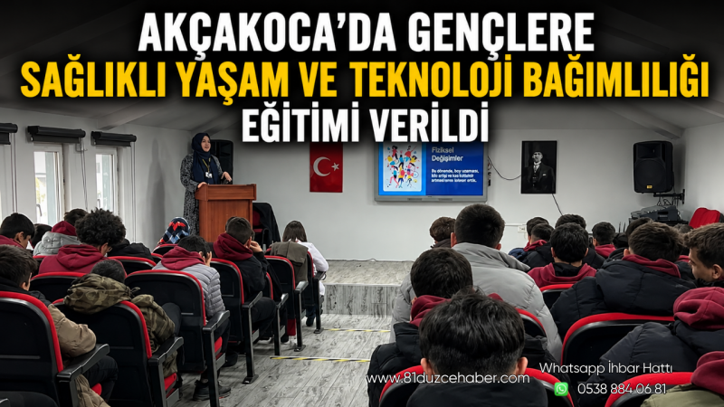 Akçakoca’da Gençlere Sağlıklı Yaşam ve Teknoloji Bağımlılığı Eğitimi Verildi