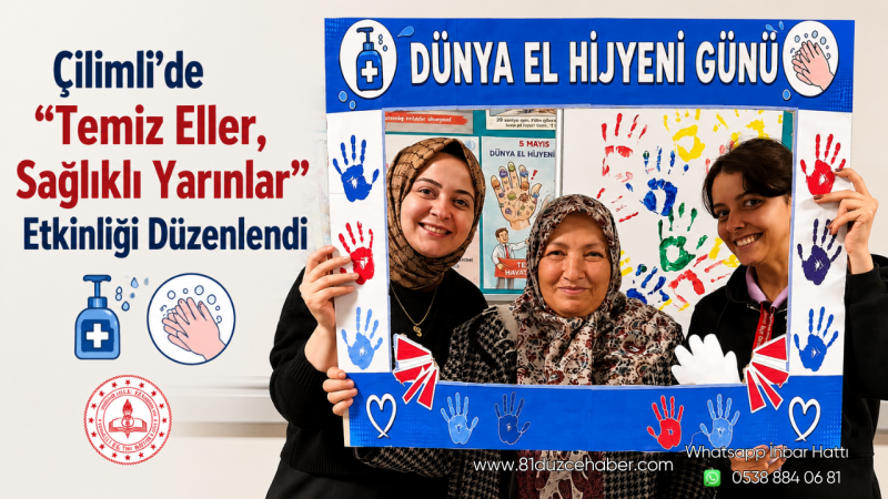 Çilimli’de “Temiz Eller, Sağlıklı Yarınlar” Etkinliği Düzenlendi
