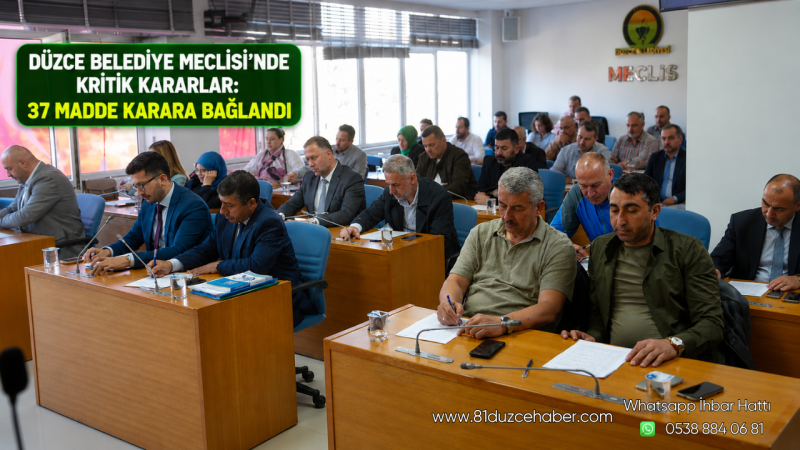 Düzce Belediye Meclisi’nde Kritik Kararlar: 37 Madde Karara Bağlandı