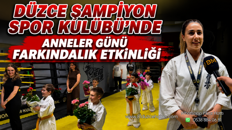 Düzce Şampiyon Spor Kulübü’nde Anneler Günü Farkındalık Etkinliği