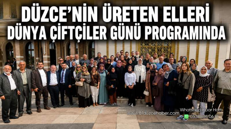 Düzce’nin Üreten Elleri Dünya Çiftçiler Günü Programında