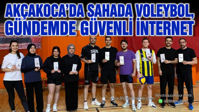 Akçakoca’da Sahada Voleybol, Gündemde Güvenli İnternet