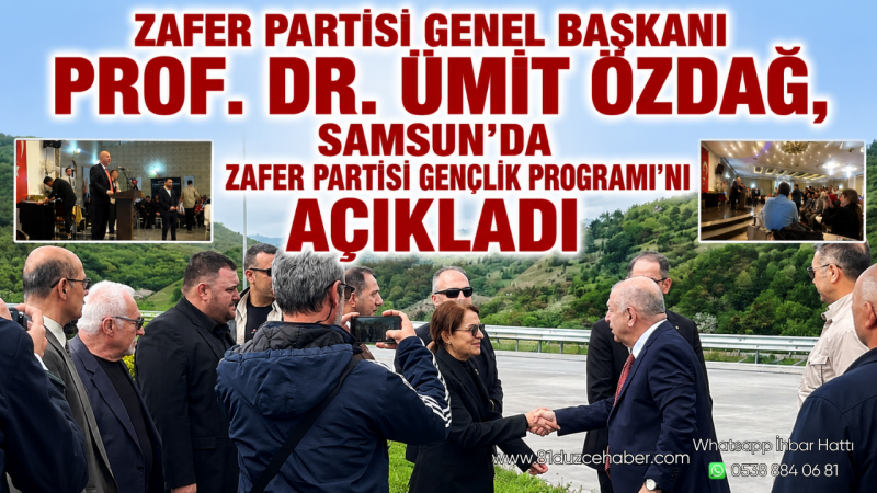Zafer Partisi Genel Başkanı Prof Dr Ümit Özdağ, Samsun’da Zafer Partisi Gençlik Programı'nı Açıkladı