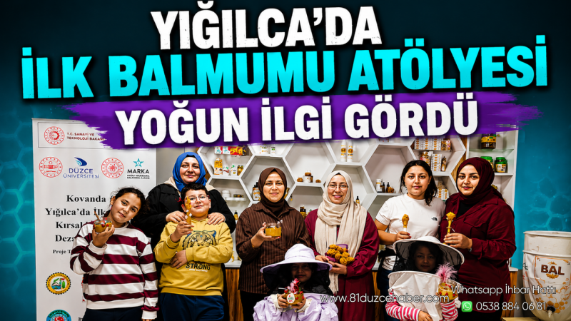 Yığılca’da İlk Balmumu Atölyesi Yoğun İlgi Gördü