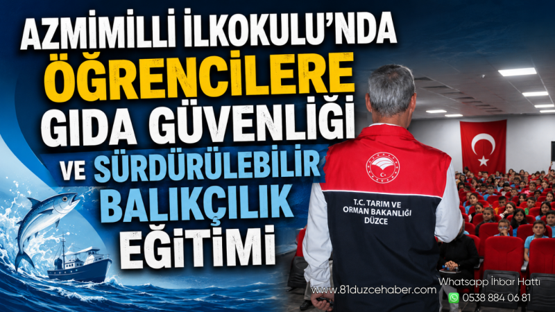 Azmimilli İlkokulu’nda Öğrencilere Gıda Güvenliği ve Sürdürülebilir Balıkçılık Eğitimi