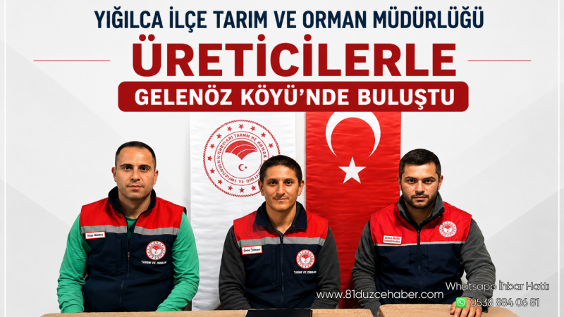 Yığılca İlçe Tarım ve Orman Müdürlüğü Üreticilerle Gelenöz Köyü’nde Buluştu
