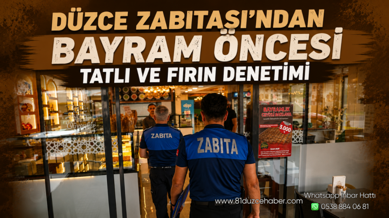 Düzce Zabıtası’ndan Bayram Öncesi Tatlı ve Fırın Denetimi