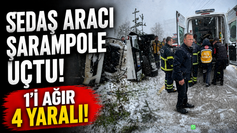 Sedaş Aracı Şarampole Uçtu: 1’i Ağır 4 Yaralı