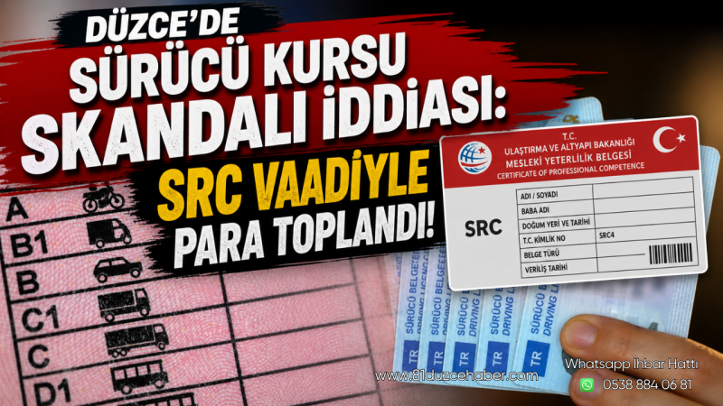 Düzce’de Sürücü Kursu Skandalı İddiası: SRC Vaadiyle Para Toplandı