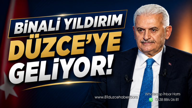 Binali Yıldırım Düzce’ye Geliyor