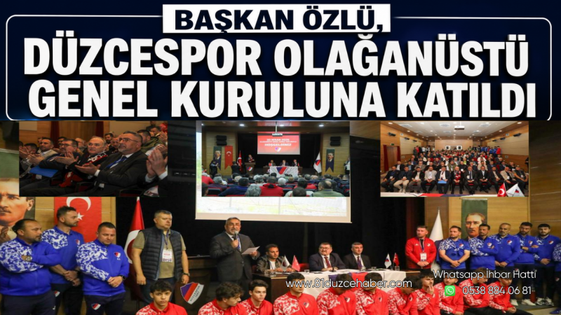 Başkan Özlü, Düzcespor Olağanüstü Genel Kuruluna Katıldı