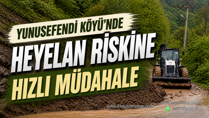 Yunusefendi Köyü’nde Heyelan Riskine Hızlı Müdahale