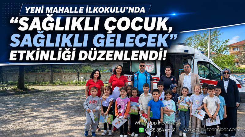 Yeni Mahalle İlkokulu’nda “Sağlıklı Çocuk, Sağlıklı Gelecek” Etkinliği Düzenlendi