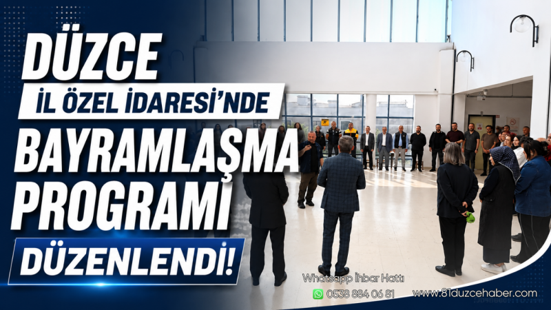 Düzce İl Özel İdaresi’nde Bayramlaşma Programı Düzenlendi