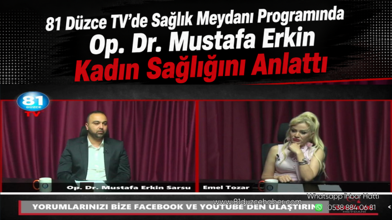 81 Düzce TV’de Sağlık Meydanı Programında Op. Dr. Mustafa Erkin Kadın Sağlığını Anlattı