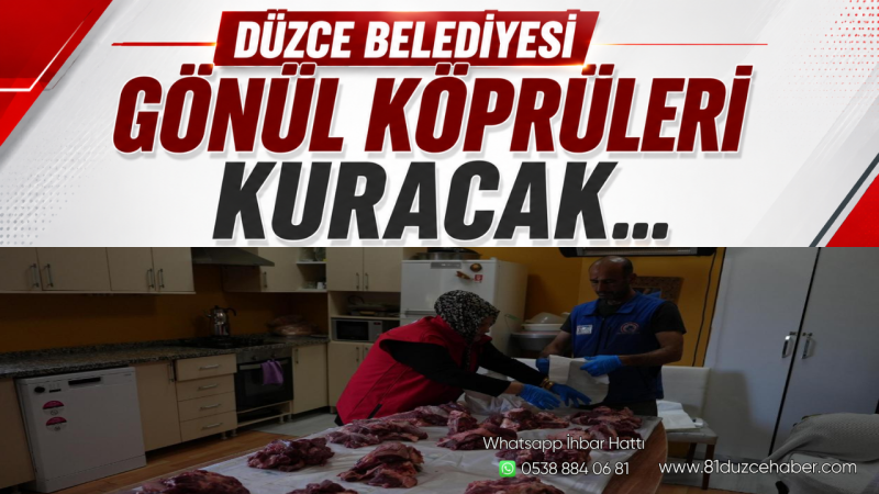 Düzce Belediyesi Gönül Köprüleri Kuracak