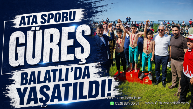Ata Sporu Güreş Balatlı’da Yaşatıldı