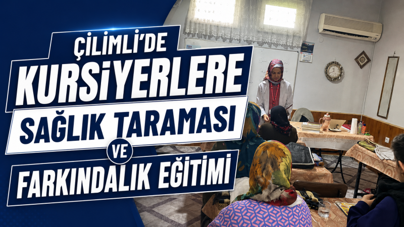 Çilimli’de Kursiyerlere Sağlık Taraması ve Farkındalık Eğitimi