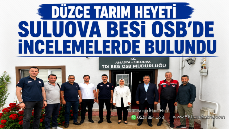 Düzce Tarım Heyeti Suluova Besi OSB’de İncelemelerde Bulundu