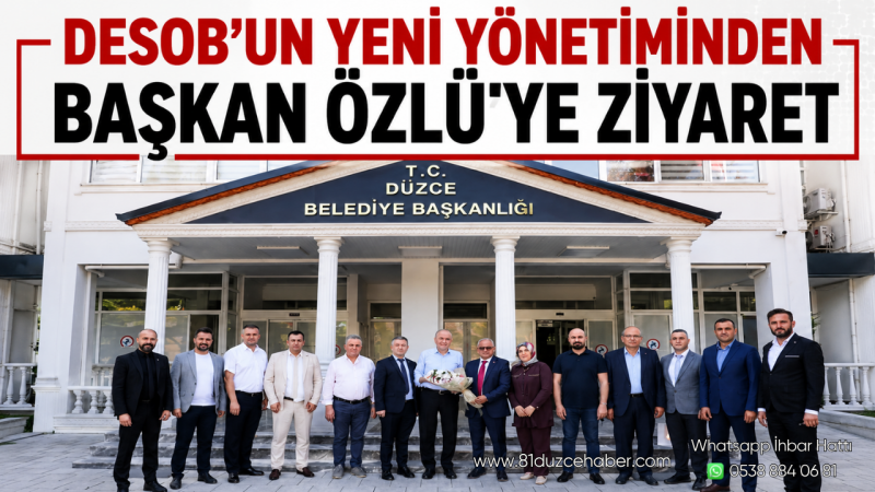 DESOB’un Yeni Yönetiminden Başkan Özlü’ye Ziyaret