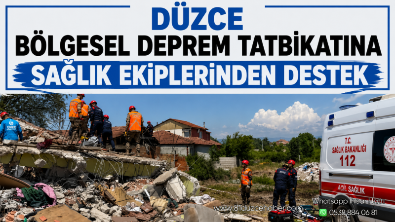 Düzce Bölgesel Deprem Tatbikatına Sağlık Ekiplerinden Destek