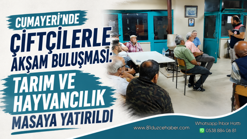 Cumayeri’nde Çiftçilerle Akşam Buluşması: Tarım ve Hayvancılık Masaya Yatırıldı