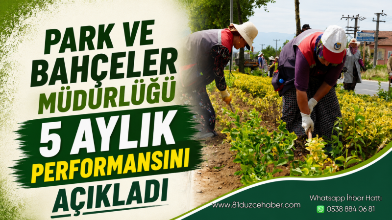 Park ve Bahçeler Müdürlüğü 5 Aylık Performansını Açıkladı