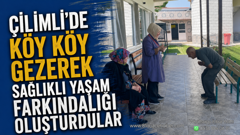 Çilimli’de Köy Köy Gezerek Sağlıklı Yaşam Farkındalığı Oluşturdular