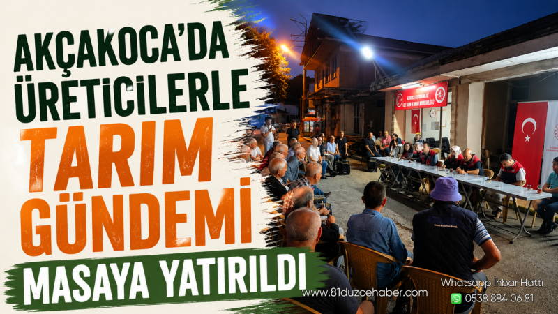 Akçakoca’da Üreticilerle Tarım Gündemi Masaya Yatırıldı