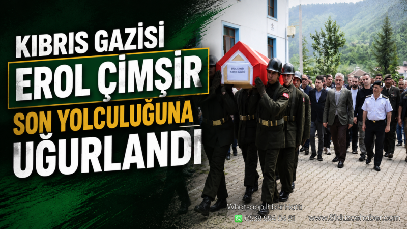 Kıbrıs Gazisi Erol Çimşir Son Yolculuğuna Uğurlandı
