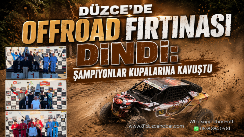 Düzce’de Offroad Fırtınası Dindi: Şampiyonlar Kupalarına Kavuştu
