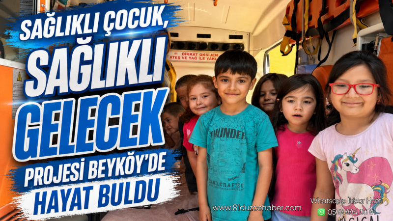 Sağlıklı Çocuk, Sağlıklı Gelecek Projesi Beyköy’de Hayat Buldu