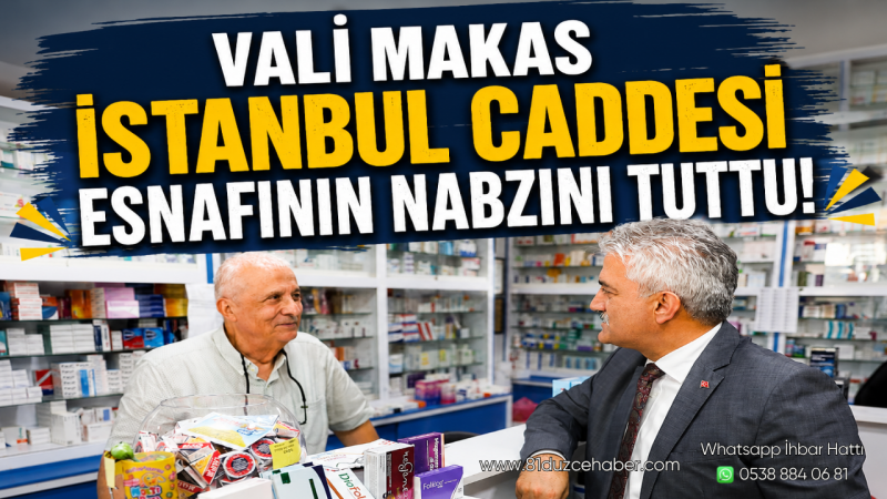 Vali Makas İstanbul Caddesi Esnafının Nabzını Tuttu