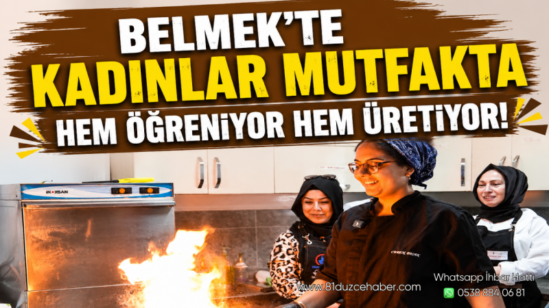 BELMEK'te Kadınlar Mutfakta Hem Öğreniyor Hem Üretiyor
