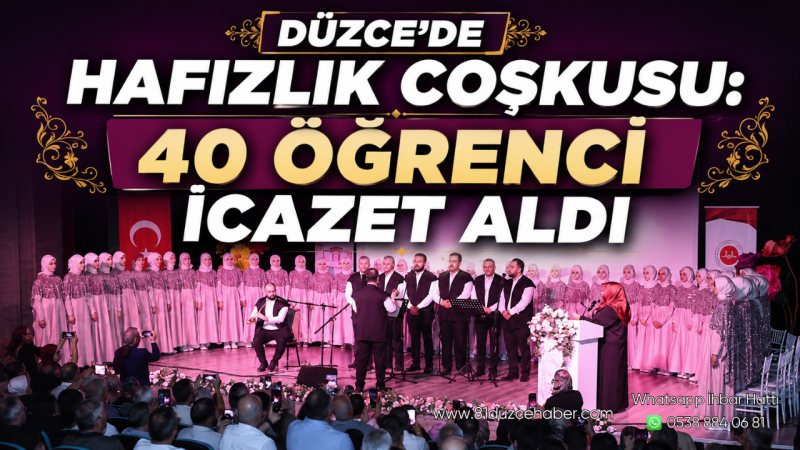 Düzce’de Hafızlık Coşkusu: 40 Öğrenci İcazet Aldı