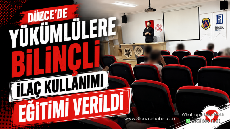Düzce’de Yükümlülere Bilinçli İlaç Kullanımı Eğitimi Verildi