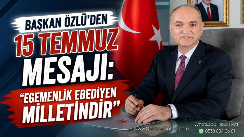 Başkan Özlü'den 15 Temmuz Mesajı: 