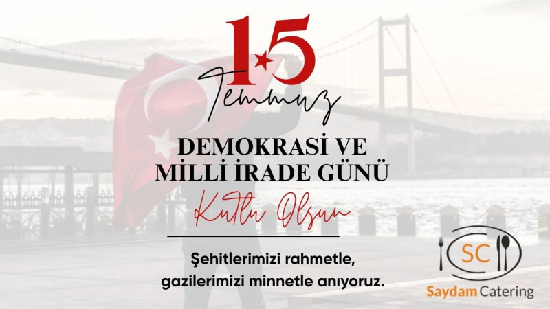 SAYDAM CATERİNG 15 TEMMUZ İLANI