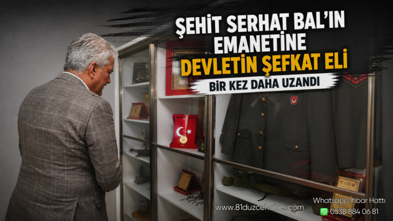 Şehit Serhat Bal'ın Emanetine Devletin Şefkat Eli Bir Kez Daha Uzandı