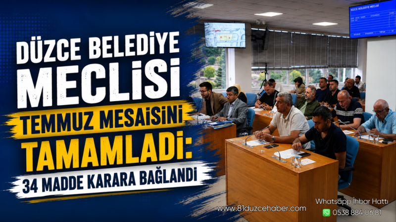 Düzce Belediye Meclisi Temmuz Mesaisini Tamamladı: 34 Madde Karara Bağlandı