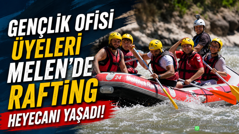 Gençlik Ofisi Üyeleri Melen'de Rafting Heyecanı Yaşadı