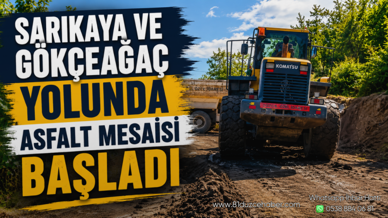 Sarıkaya ve Gökçeağaç Yolunda Asfalt Mesaisi Başladı