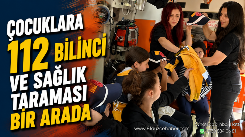 Çocuklara 112 Bilinci ve Sağlık Taraması Bir Arada