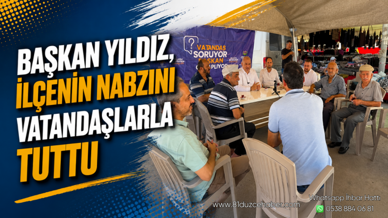 Başkan Yıldız, İlçenin Nabzını Vatandaşlarla Tuttu