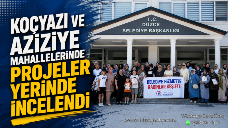 Koçyazı ve Aziziye Mahallelerinde Projeler Yerinde İncelendi