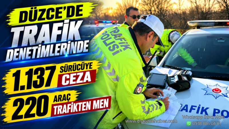 Düzce'de Trafik Denetimlerinde 1.137 Sürücüye Ceza, 220 Araç Trafikten Men