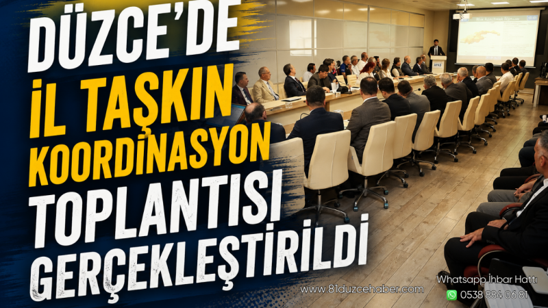 Düzce’de İl Taşkın Koordinasyon Toplantısı Gerçekleştirildi