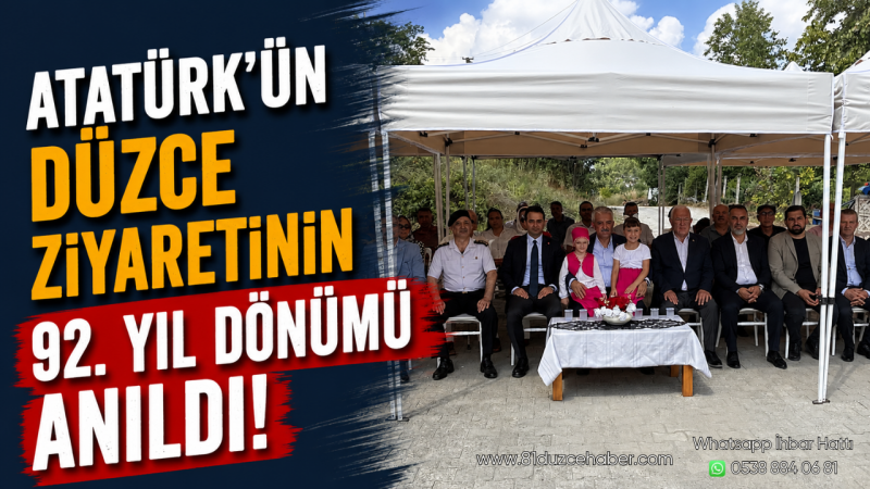 Atatürk'ün Düzce Ziyaretinin 92. Yıl Dönümü Anıldı